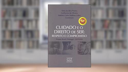 Capa de Cuidado e o Direito de Ser. Respeito e Compromisso, do autor Tânia da Silva Pereira