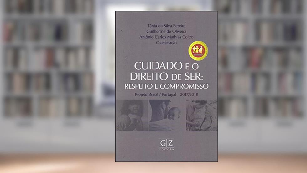 Cuidado e o Direito de Ser. Respeito e Compromisso, do autor Tânia da Silva Pereira