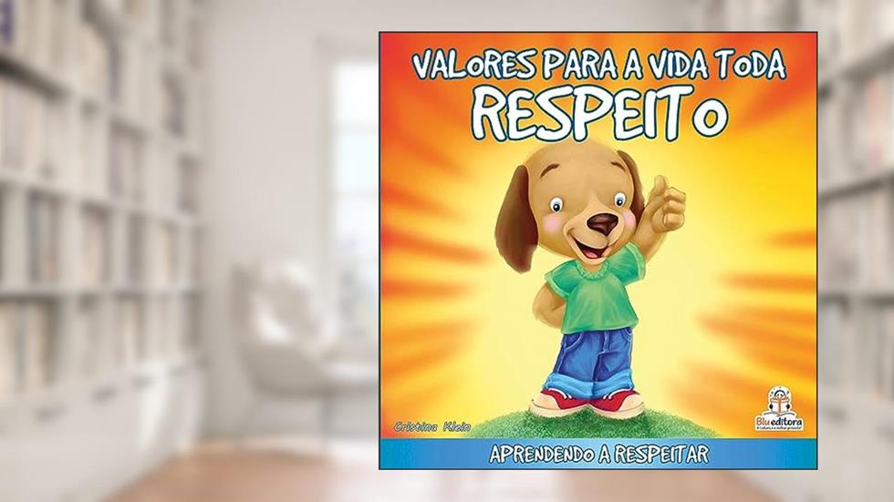 Valores Para a Vida Toda. Respeito, do autor Cristina Klein