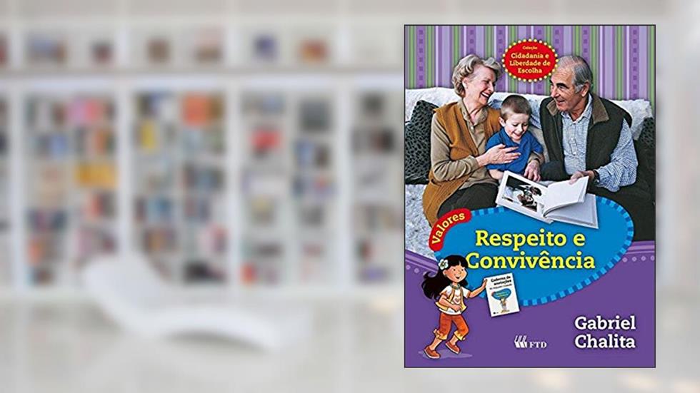 Valores: Respeito e Convivência, do autor Gabriel Chalita