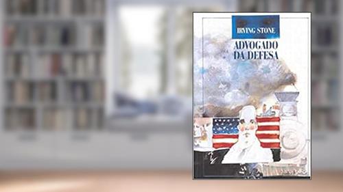 Capa de Advogado de defesa, do autor Irving Stone