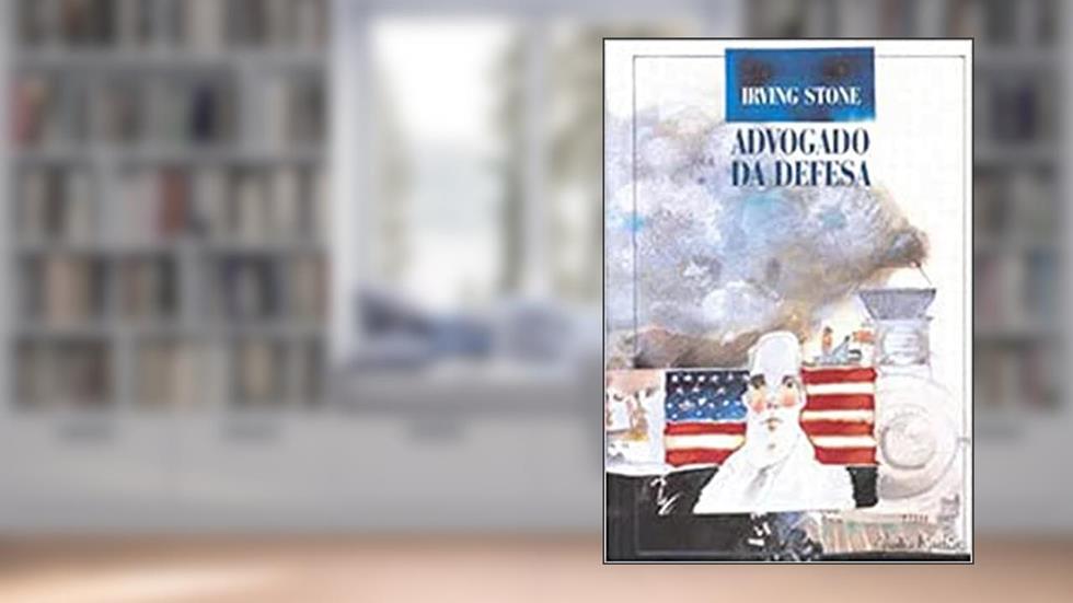 Advogado de defesa, do autor Irving Stone