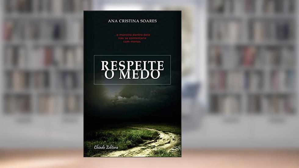 Respeite o Medo, do autor Ana Cristina Soares