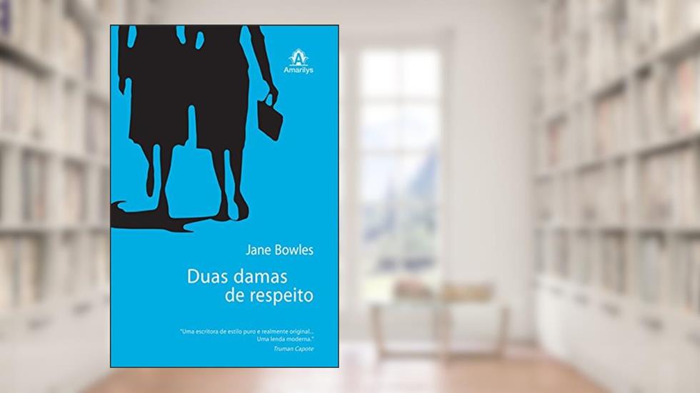 Duas damas de respeito, do autor Jane Bowles