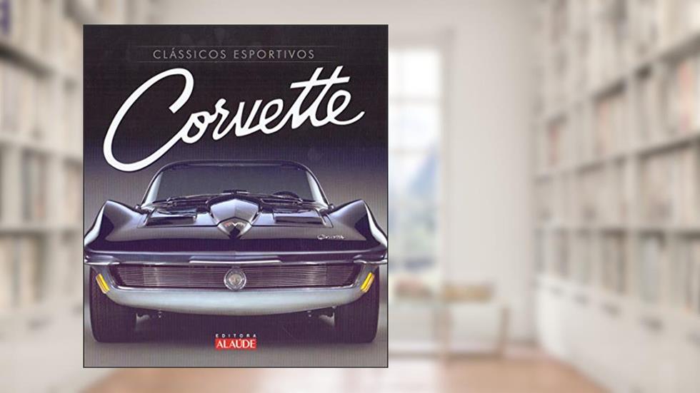 Clássicos Esportivos - Corvette, do autor Fernando Miragaya