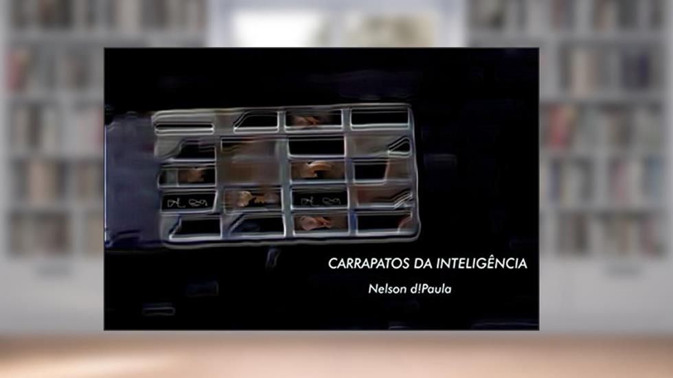 Carrapatos da Inteligência, do autor Nelson d!Paula