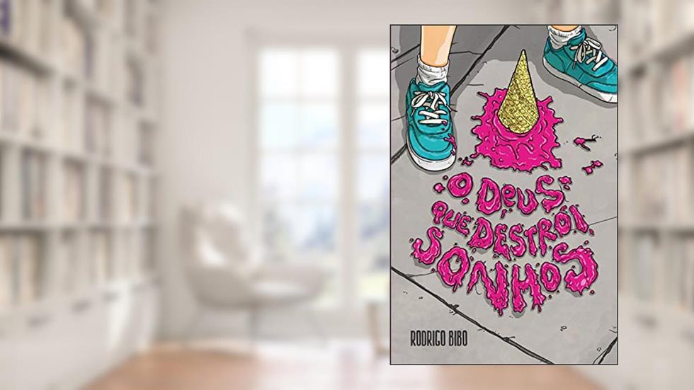 O Deus que destrói sonhos, do autor Rodrigo Bibo