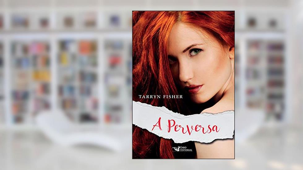 A perversa, do autor Tarryn Fisher