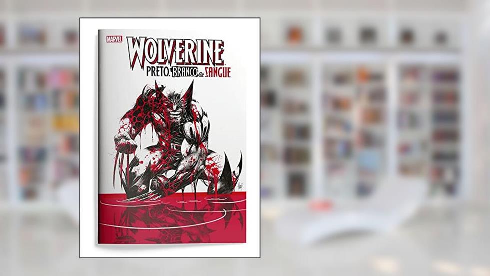 Wolverine: Preto, Branco e Sangue, do autor Gerry Duggan; Saladin Ahmed; Jed Mackay