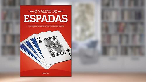 Capa de O Valete de Espadas: O Caminho da Mágica com Cartas de Jogar (Os Valetes Livro 2), do autor Markan