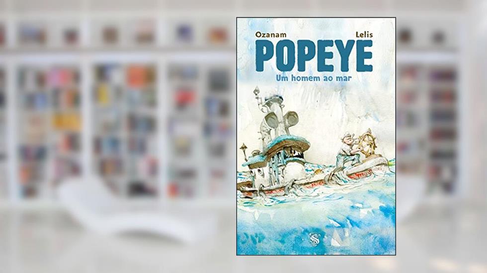 Popeye - Um Homem Ao Mar, do autor Antoine Ozanam