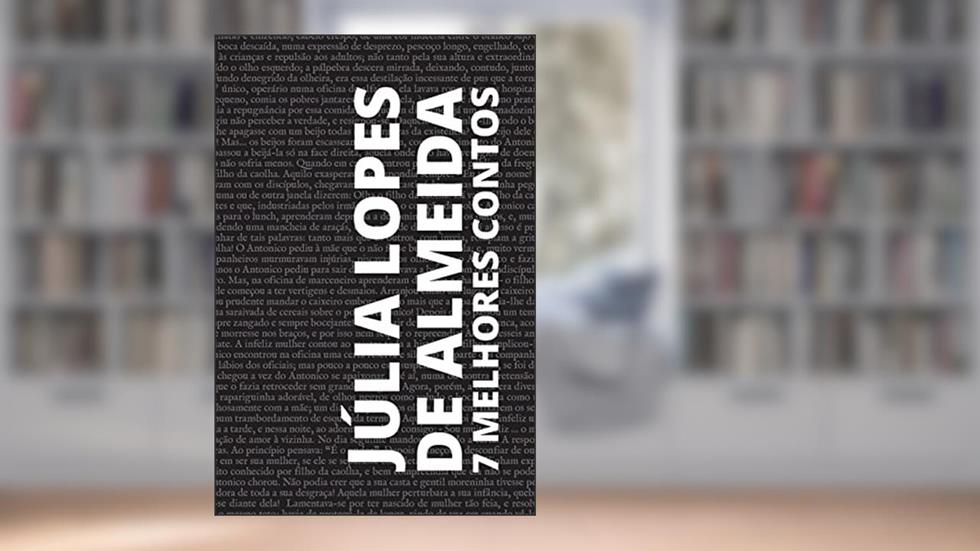 7 Melhores Contos - Júlia Lopes de Almeida, do autor Júlia Lopes de Almeida