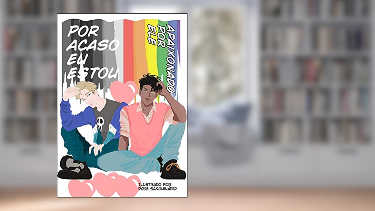 Por acaso eu estou: Apaixonado por ele, do autor Doce Sanguinário