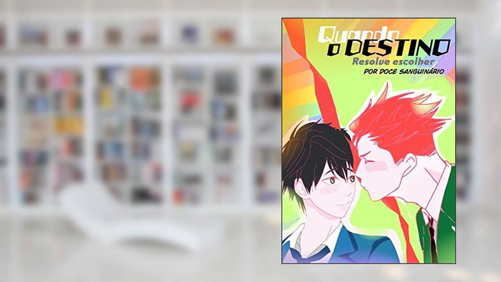 Quando o destino: Resolve escolher, do autor Doce Sanguinário