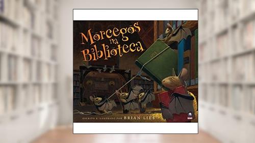 Capa de Morcegos na Biblioteca, do autor Brian Lies