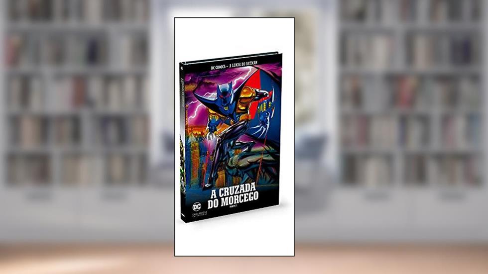A Cruzada Do Morcego - Parte 1 - Coleção Lendas Do Batman, do autor Eaglemoss