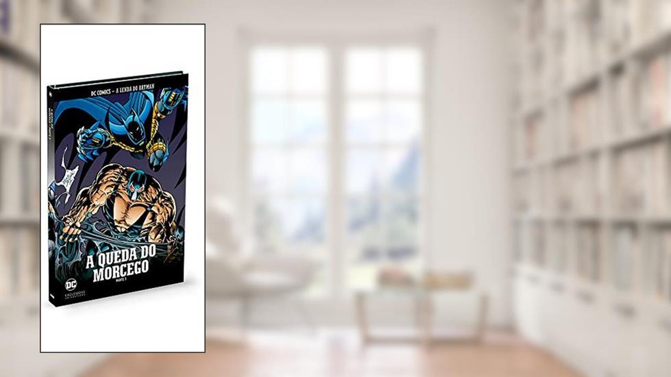 A Queda Do Morcego - Parte 3 - Coleção Lendas Do Batman, do autor Eaglemoss