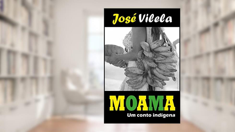 Moama: Um conto indígena, do autor Jose Vilela