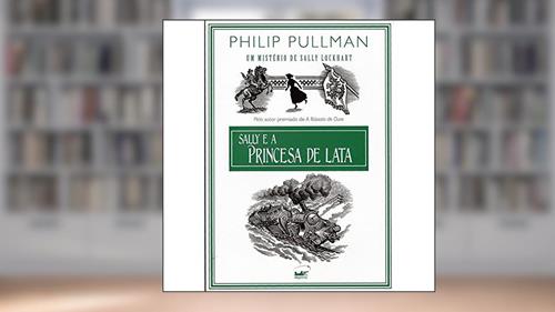 Capa de Sally e a princesa de lata, do autor Philip Pullman