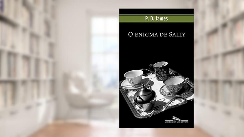O enigma de Sally (Coleção Policial), do autor P. D. James