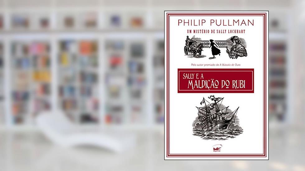 Sally e a maldição do rubi, do autor Philip Pullman