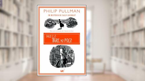 Capa de Sally e o tigre no poço, do autor Philip Pullman