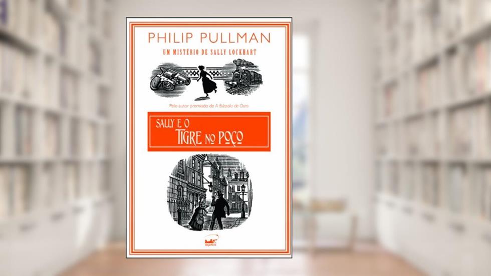 Sally e o tigre no poço, do autor Philip Pullman