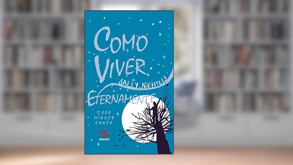 Como viver eternamente, do autor Sally Nicholls