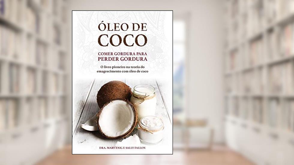 Óleo de Coco, do autor Mary Enig; Sally Fallon