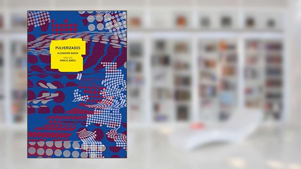 Pulverizados, do autor Alexandra Bodea