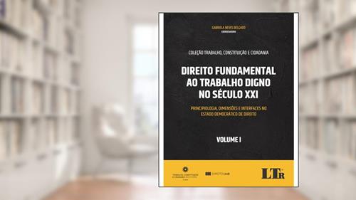 Capa de Direito Fundamental ao Trabalho Digno no Século XXI Volume I, do autor Gabriela Neves Delgado