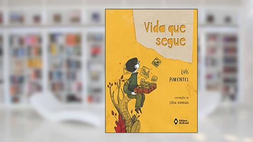 Capa de Vida que segue, do autor Luís Pimentel