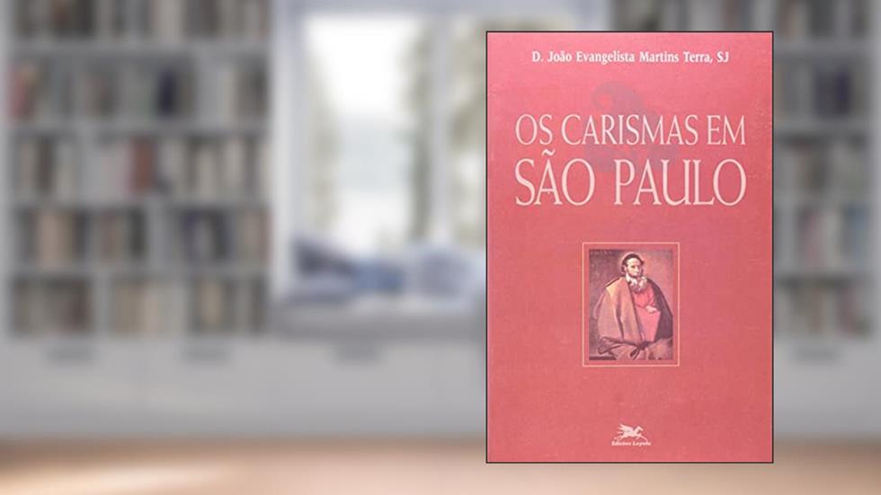 Os carismas em São Paulo, do autor João Evangelista Martins Terra