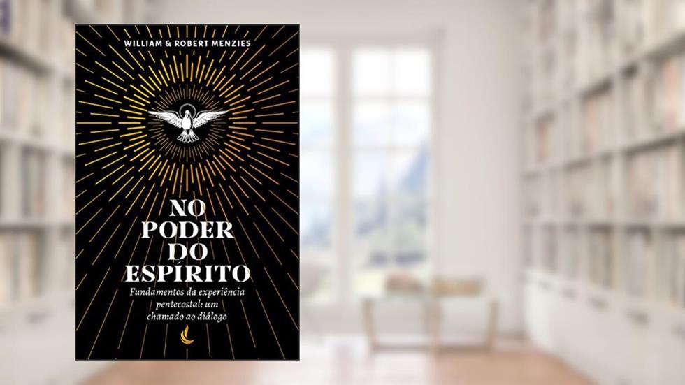 No Poder do Espírito, do autor William Menzies; Robert Menzies