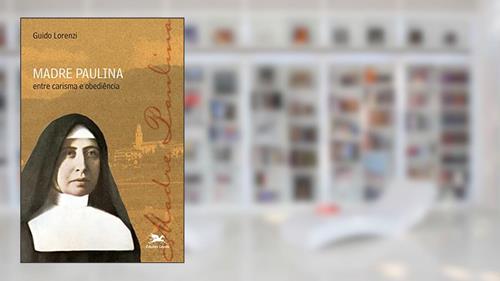 Capa de Madre Paulina - Entre carisma e obediência, do autor Guido Lorenzi