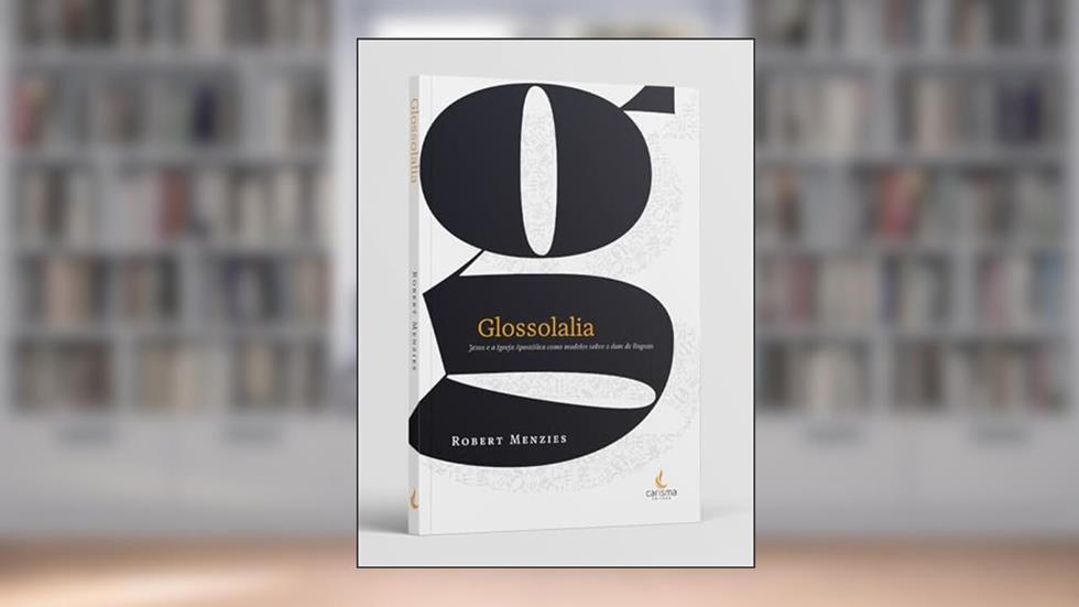 Glossolalia, do autor Robert P. Menzies