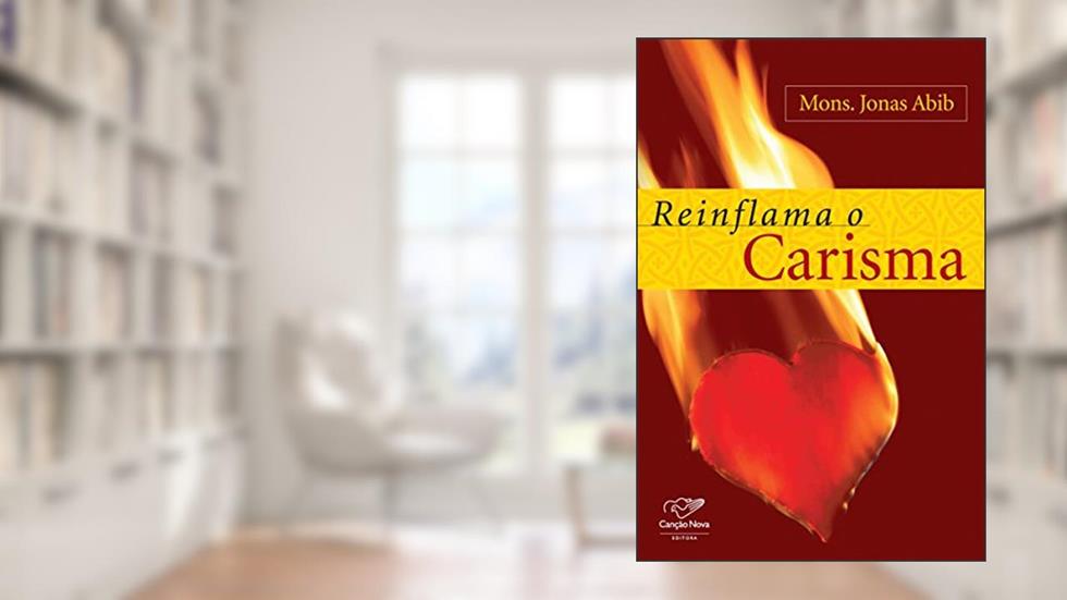 Reinflama o carisma, do autor Monsenhor Jonas Abib