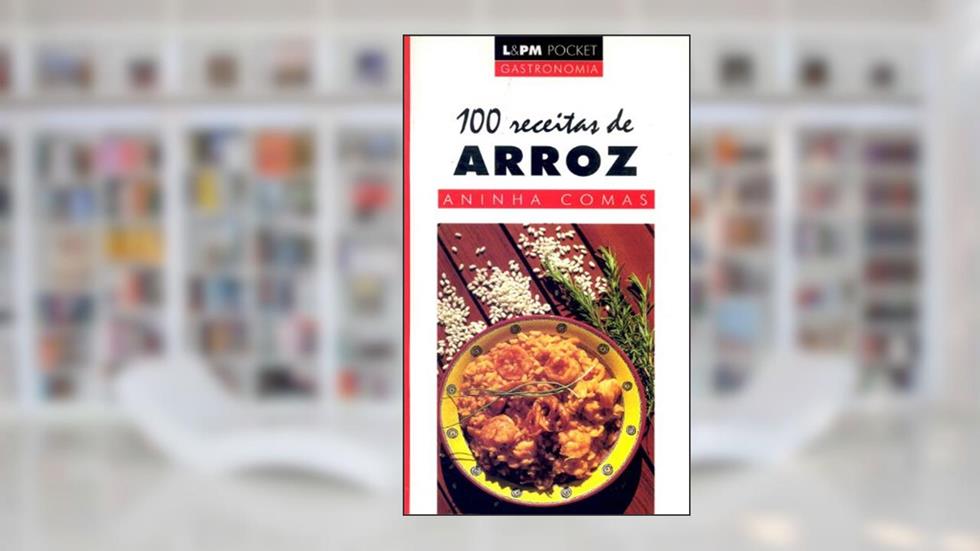 100 Receitas de Arroz, do autor Aninha Comas