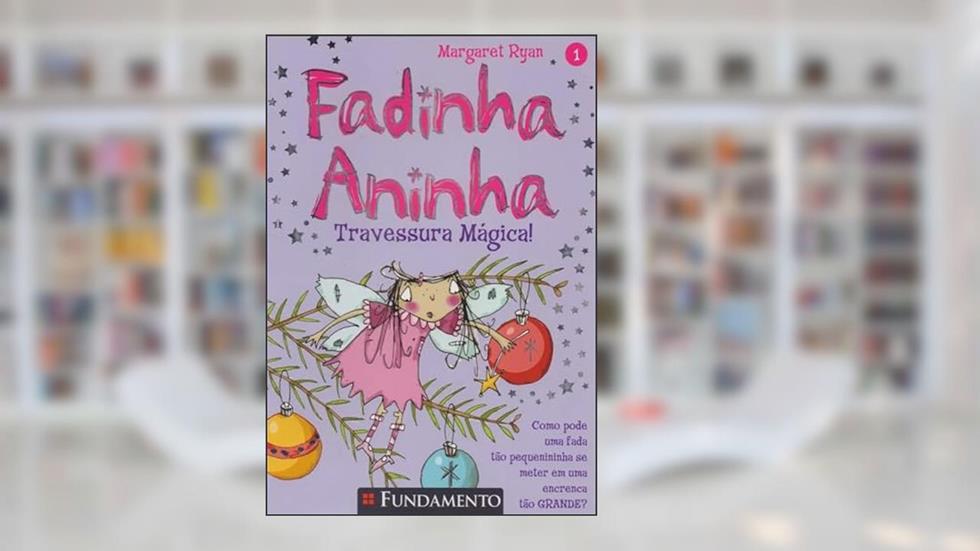 Fadinha Aninha. Travessura Mágica, do autor Margaret Ryan