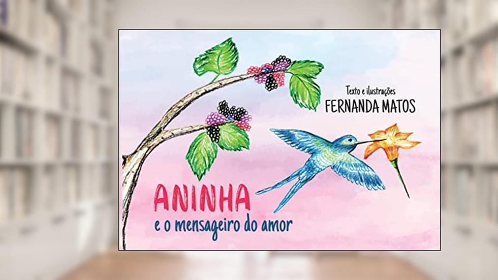 Aninha e o Mensageiro do Amor, do autor Fernanda Matos