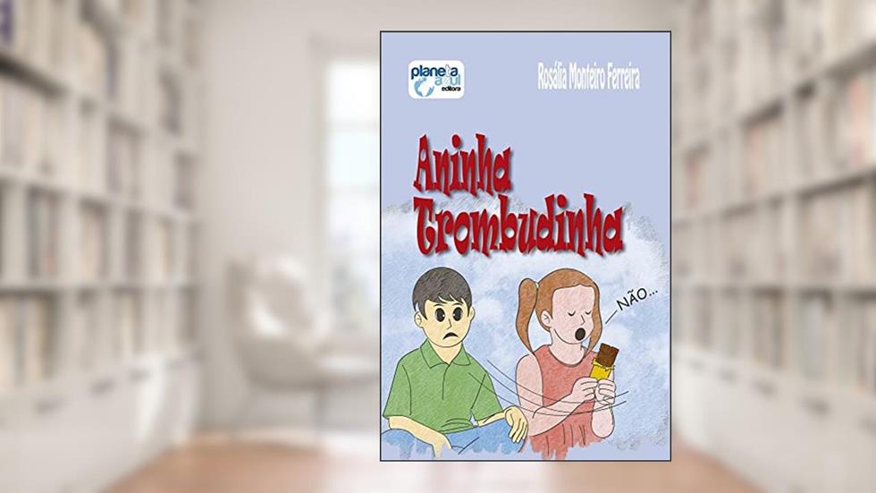 Aninha Trombudinha, do autor Rosália Monteiro Ferreira