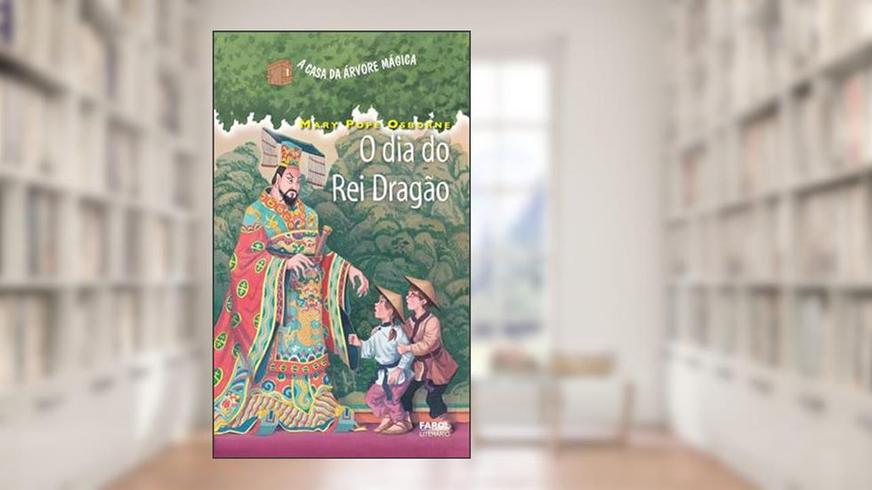 O dia do rei dragão, do autor Mary Pope Osborne