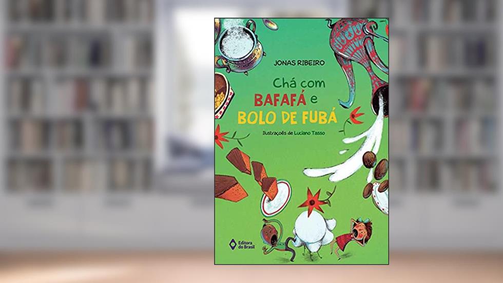 Chá com bafafá e bolo de fubá, do autor Jonas Ribeiro