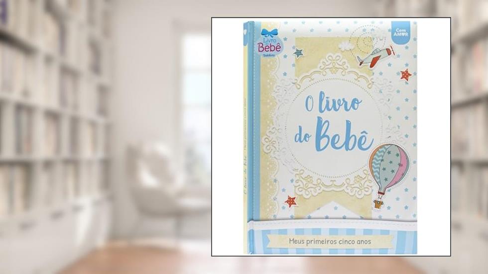Livro do bebê,O-Meus primeiros cinco anos(AZUL), do autor Todolivro