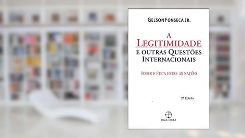 Capa de A legitimidade e outras questões internacionais, do autor Gelson Fonseca Junior