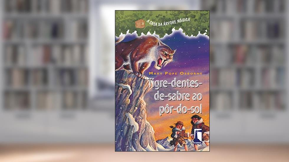 Tigre-dentes-de-sabre ao pôr do sol, do autor Mary Pope Osborne