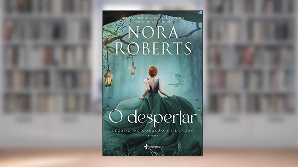 O Despertar (Legado do Coração de Dragão Livro 1), do autor Nora Roberts