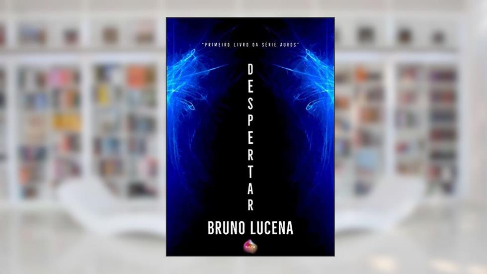 AUROS - Despertar : Livro 1, do autor Bruno Lucena