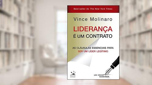 Capa de Liderança é um contrato: As cláusulas essenciais para ser um líder legítimo, do autor Vince Molinaro