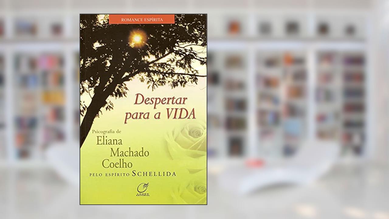 Despertar para a vida, do autor Eliana Machado Coelho; Schellida